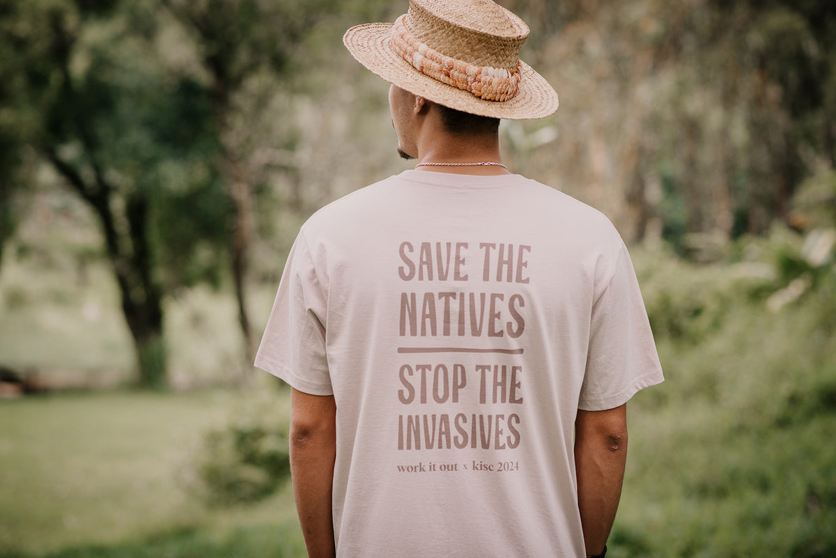 WORK IT OUT X KISC SAVE THE NATIVES STOP THE INVASIVES TSHIRT - BONE