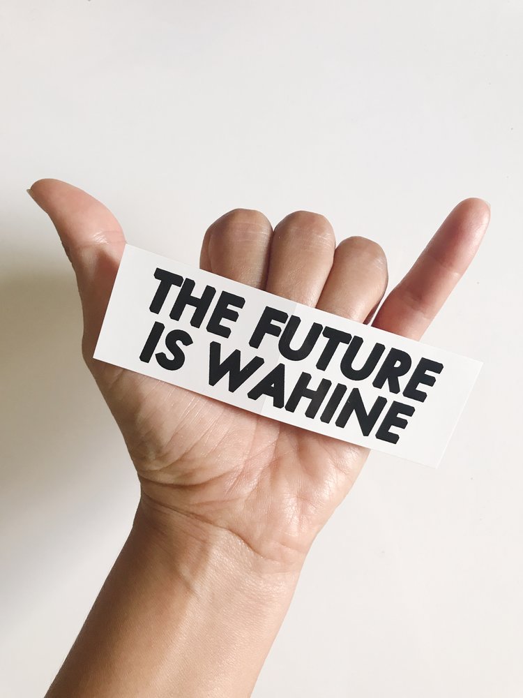 WAAHIA THE FUTURE IS WAHINE STICKER - SMALL
